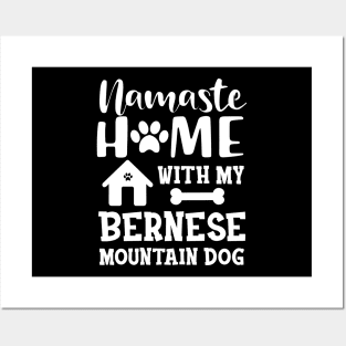 Bernese Mountain Dog - Namaste home with my bernese mountain dog Posters and Art